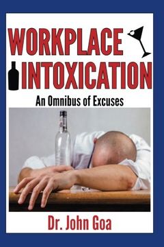 portada Workplace Intoxication: An Omnibus of Excuses