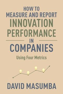 portada How to Measure and Report Innovation Performance in Companies: Using Four Metrics
