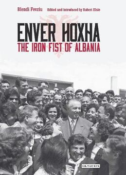 portada Enver Hoxha: The Iron Fist of Albania (en Inglés)