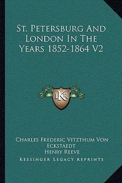portada st. petersburg and london in the years 1852-1864 v2 (in English)