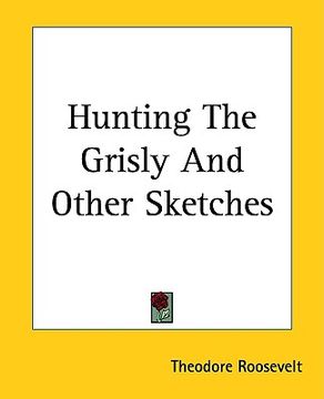 portada hunting the grisly and other sketches (in English)