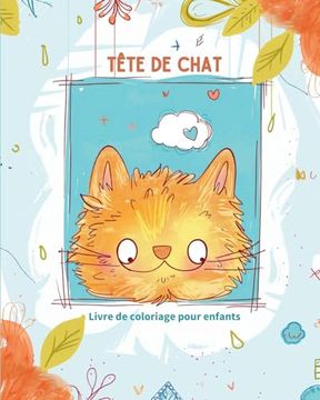 portada Tête de chat - Livre de coloriage pour enfants: Coloriage relaxant de chats pour garçons et filles (in French)