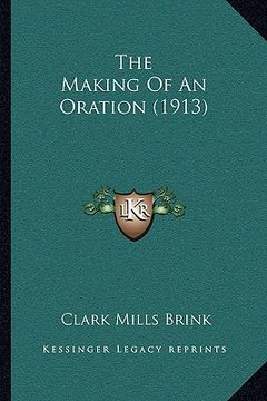 portada the making of an oration (1913) the making of an oration (1913) (in English)