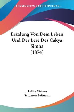 portada Erzalung Von Dem Leben Und Der Lere Des Cakya Simha (1874) (en Alemán)