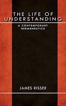 portada The Life of Understanding: A Contemporary Hermeneutics (Studies in Continental Thought) (en Inglés)