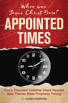 portada Appointed Times: When was Jesus Christ Born? (en Inglés)