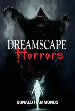 portada Dreamscape Horrors: A Book Of Three Horrific Short Stories (en Inglés)