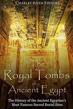 portada The Royal Tombs of Ancient Egypt: The History of the Ancient Egyptians’ Most Famous Sacred Burial Sites (in English)