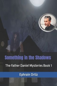 portada Something in the Shadows: The Father Daniel Mysteries Book 1