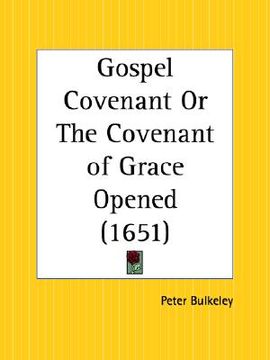 portada gospel covenant or the covenant of grace opened (en Inglés)