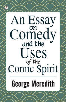 portada An Essay on Comedy and the Uses of the Comic Spirit (en Inglés)