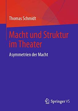 portada Macht und Struktur im Theater: Asymmetrien der Macht (en Alemán)