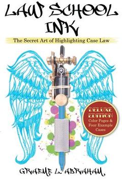 portada law school ink: the secret art of highlighting case law [deluxe edition]