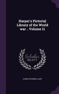 portada Harper's Pictorial Library of the World war .. Volume 11 (en Inglés)