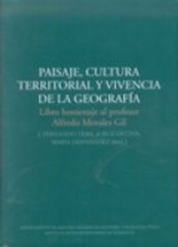 portada Paisaje, cultura territorial y vivencia de la geografía: Libro homenaje al profesor Alfredo Morales Gil