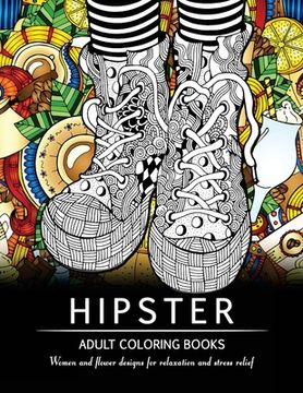 portada Hipster Adult Coloring Book: Women and Flower Designs for Relaxation and Stress Relief (en Inglés)