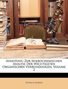 portada anleitung zur mikrochemischen analyse der wichtigsten organischen verbeindungen, volume 2