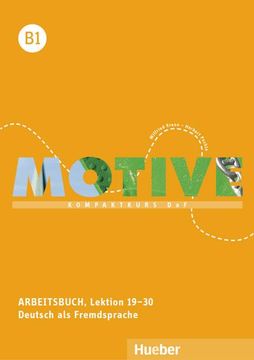 portada Motive b1: Kompaktkurs Daf. Deutsch als Fremdsprache / Arbeitsbuch, Lektion 19-30 mit Audios Online (in German)