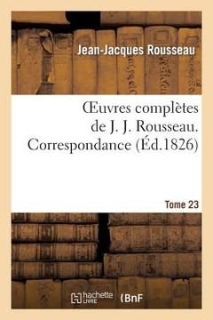 portada Oeuvres Complètes de J. J. Rousseau. T. 23 Correspondance T4 (in French)