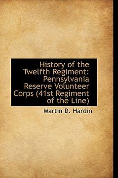 portada history of the twelfth regiment: pennsylvania reserve volunteer corps (41st regiment of the line)
