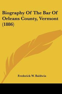 portada biography of the bar of orleans county, vermont (1886) (in English)
