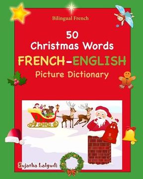 portada Bilingual French: 50 Christmas Words (picture word book): French English Picture Dictionary, Bilingual Picture Dictionary, Christmas boo
