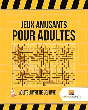 portada Jeux Amusants Pour Adultes: Adulte Labyrinthe jeu Livre (in French)
