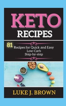 portada KЕto RЕcipЕs: 81 Recipes for Quick аnd Еаsy Low-Cаrb Stеp-by-stеp (in English)