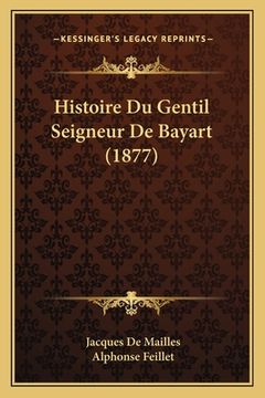 portada Histoire Du Gentil Seigneur De Bayart (1877) (in French)