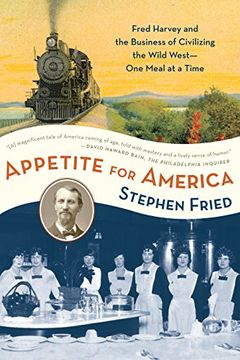 portada Appetite for America: Fred Harvey and the Business of Civilizing the Wild West--One Meal at a Time (in English)