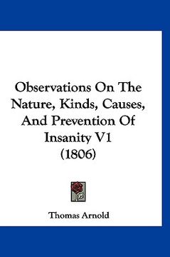 portada observations on the nature, kinds, causes, and prevention of insanity v1 (1806) (en Inglés)