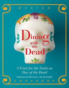 portada Dining with the Dead: A Feast for the Souls on Day of the Dead