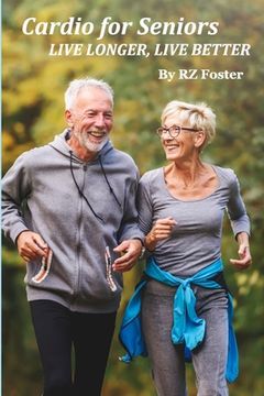 portada Cardio for Seniors: Live Long, Live Better (in English)