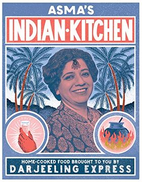 portada Asma's Indian Kitchen: Home-Cooked Food Brought to you by Darjeeling Express (in English)