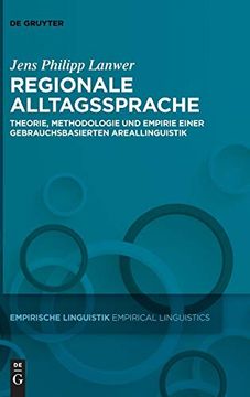 portada Regionale Alltagssprache: Theorie, Methodologie und Empirie Einer Gebrauchsbasierten Areallinguistik (Empirische Linguistik (en Alemán)