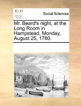 portada mr. beard's night, at the long room in hampstead, monday, august 25, 1760.