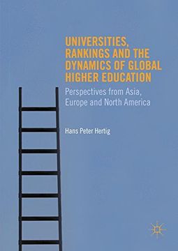 Universities, Rankings And The Dynamics Of Global Higher Education: Perspectives From Asia, Europe And North America