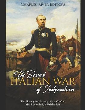 portada The Second Italian War of Independence: The History and Legacy of the Conflict that Led to Italy's Unification (en Inglés)
