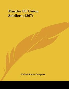 portada murder of union soldiers (1867) (en Inglés)