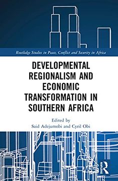 portada Developmental Regionalism and Economic Transformation in Southern Africa (Routledge Studies in Peace, Conflict and Security in Africa) (en Inglés)