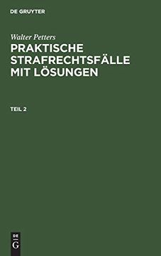 portada Walter Petters: Praktische Strafrechtsfã Â¤Lle mit lã Â¶Sungen. Teil 2 (German Edition) [Hardcover ] (en Alemán)