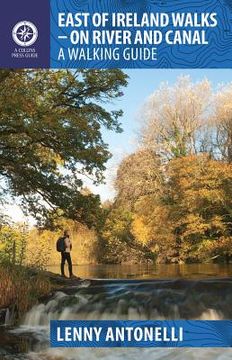 East of Ireland Walks - On River and Canal: A Walking Guide (en Inglés)