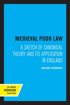 portada Medieval Poor Law: A Sketch of Canonical Theory and its Application in England (in English)