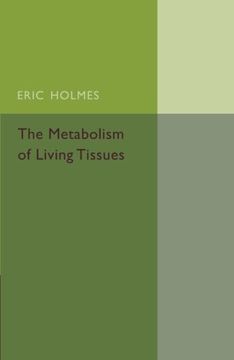 portada The Metabolism of Living Tissues (en Inglés)