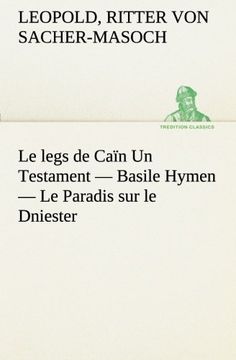 portada Le legs de Caïn Un Testament — Basile Hymen — Le Paradis sur le Dniester (TREDITION CLASSICS) (French Edition)