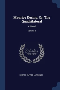 portada Maurice Dering, Or, The Quadrilateral: A Novel; Volume 2 (in English)