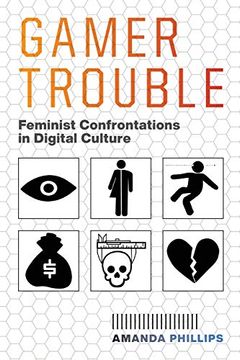 portada Gamer Trouble: Feminist Confrontations in Digital Culture (en Inglés)