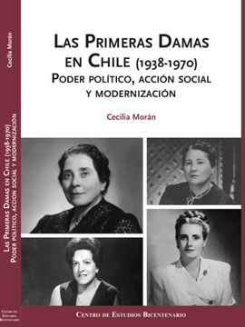 portada Las Primeras Damas en Chile (1938-1970). Poder político, acción social y modernización.