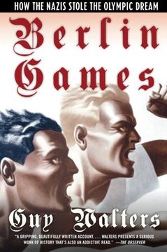 portada Berlin Games: How the Nazis Stole the Olympic Dream (en Inglés)
