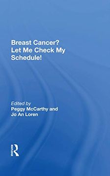 portada Breast Cancer? Let me Check my Schedule! Ten Remarkable Women Meet the Challenge of Fitting Breast Cancer Into Their Very Busy Lives (en Inglés)